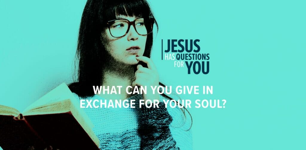 What Can You Give in Exchange for Your Soul?