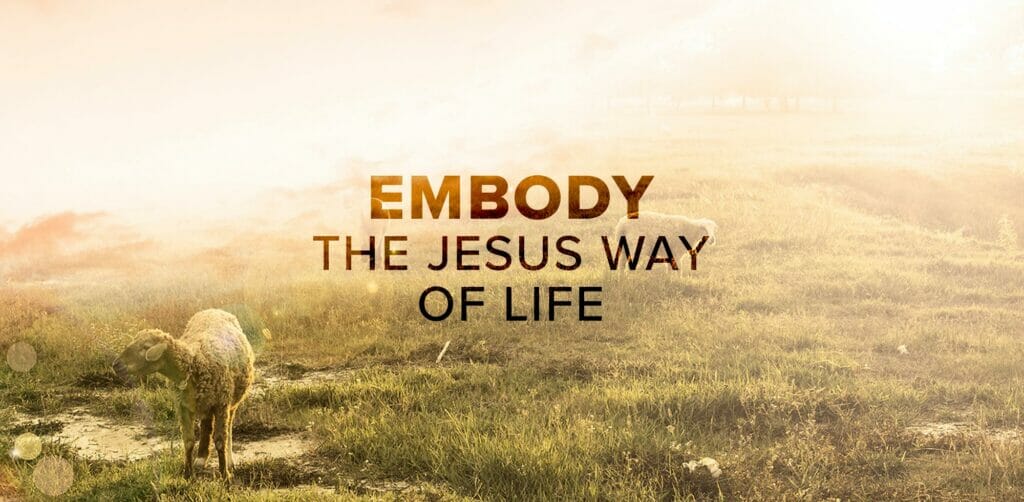 EMBODY the Jesus Way of Life