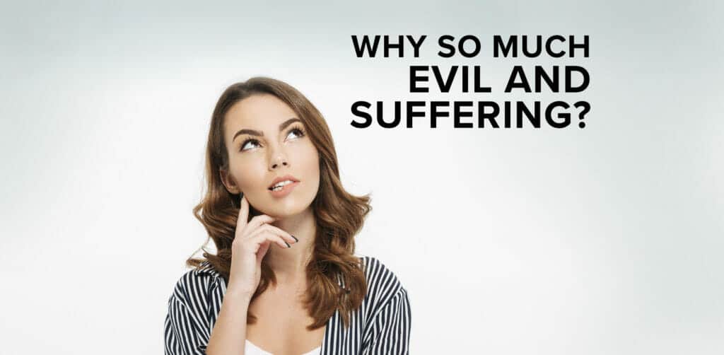 Why so Much Evil and Suffering?
