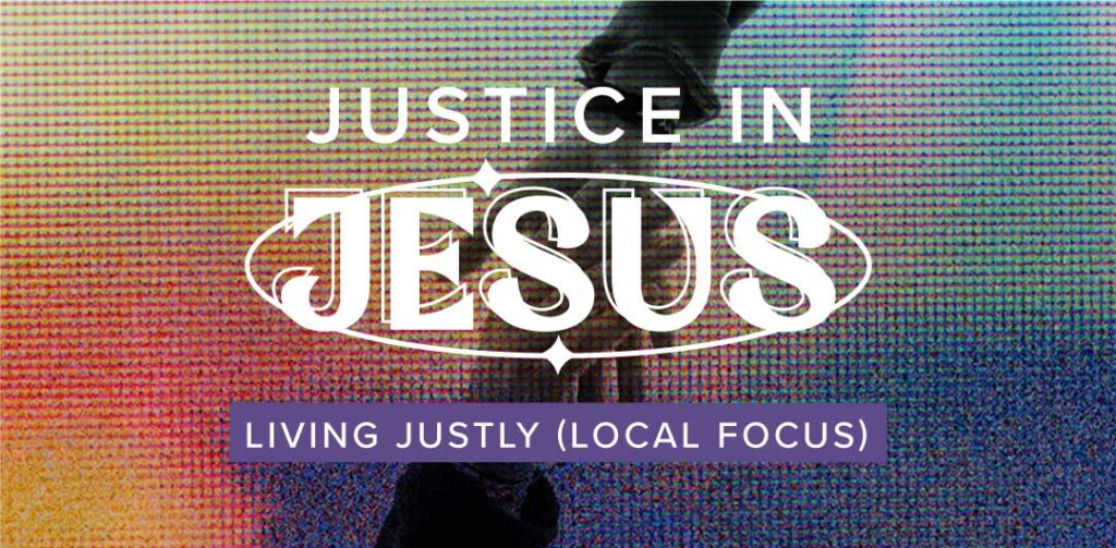 Living Justly (Local Focus)