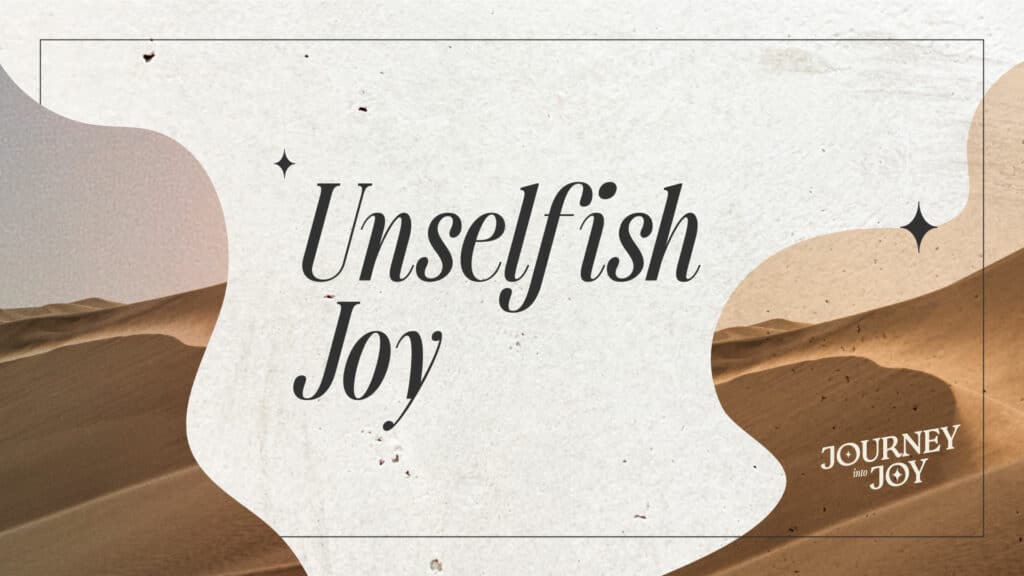 Unselfish Joy
