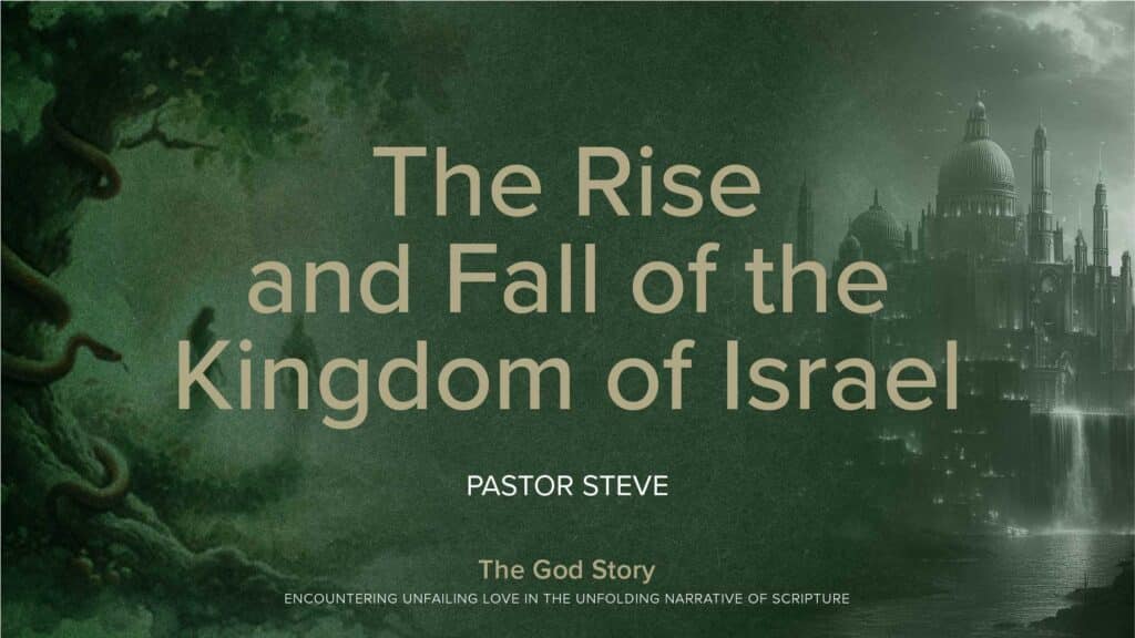 The Rise and Fall of the Kingdom of Israel